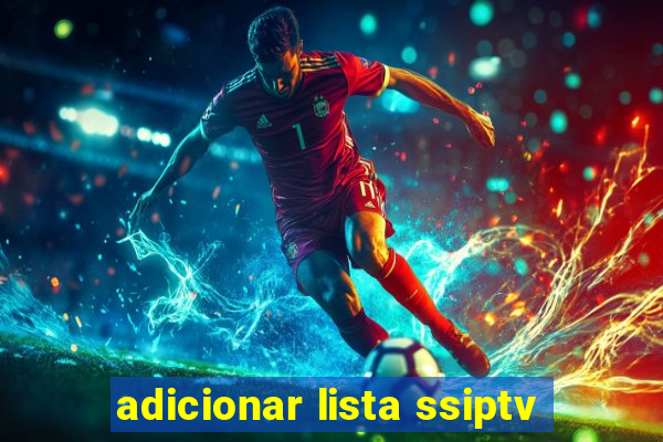 adicionar lista ssiptv